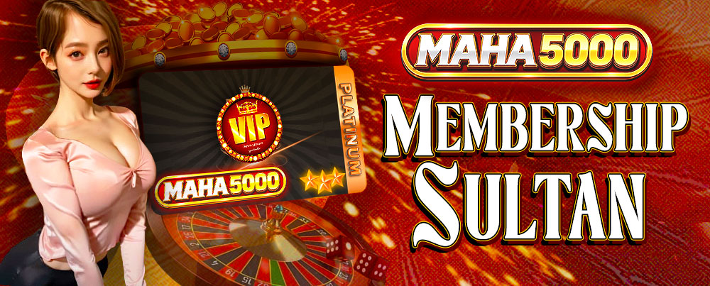 MAHA5000 PROMO MEMBERSHIP SULTAN